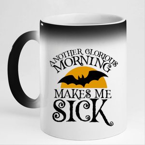 Another Glorious Morning Makes Me Sick 11oz Black Color Changing Mug