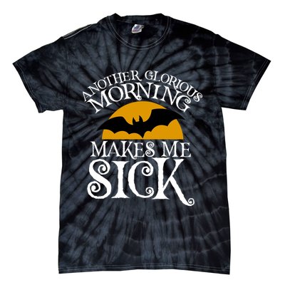 Another Glorious Morning Makes Me Sick Tie-Dye T-Shirt