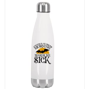 Another Glorious Morning Makes Me Sick Stainless Steel Insulated Water Bottle