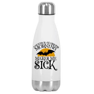 Another Glorious Morning Makes Me Sick Stainless Steel Insulated Water Bottle