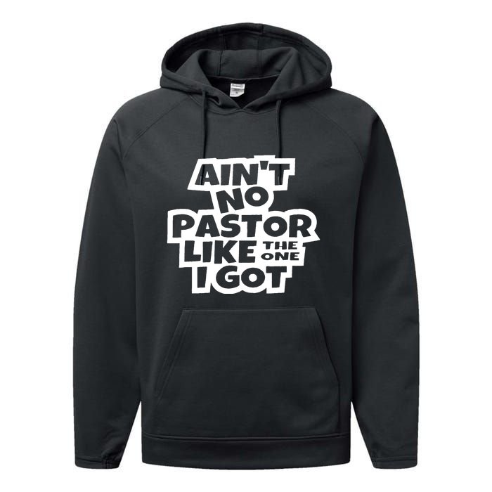 Aint No Pastor Like The One I Got Christian Faith Performance Fleece Hoodie