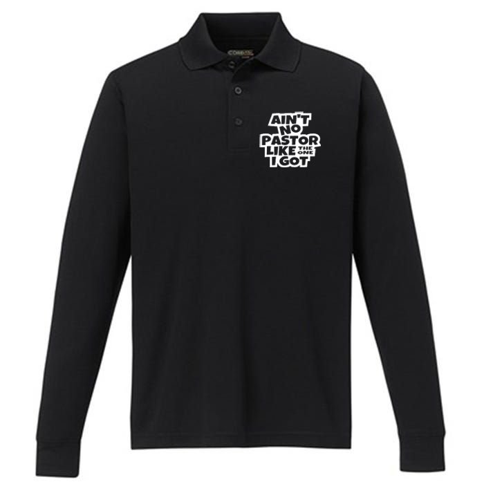 Aint No Pastor Like The One I Got Christian Faith Performance Long Sleeve Polo