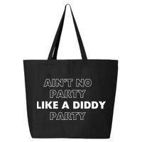 Aint No Party Like A D.I.D.D.Y. Party Quots P D.I.D.D.Y 25L Jumbo Tote