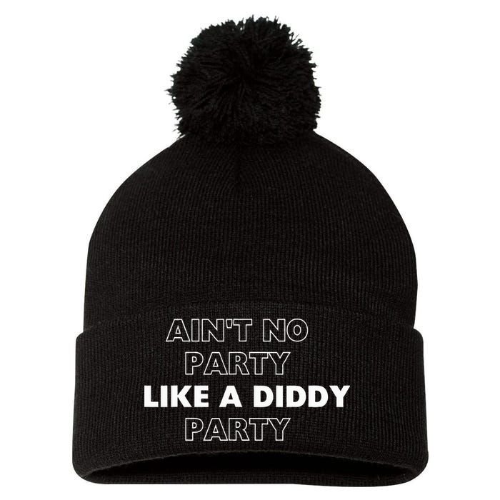 Aint No Party Like A D.I.D.D.Y. Party Quots P D.I.D.D.Y Pom Pom 12in Knit Beanie