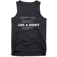 Aint No Party Like A D.I.D.D.Y. Party Quots P D.I.D.D.Y Tank Top