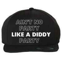 Aint No Party Like A D.I.D.D.Y. Party Quots P D.I.D.D.Y Wool Snapback Cap