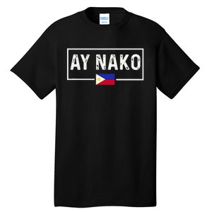 Ay Nako Philippines Filipino Tall T-Shirt