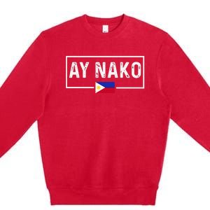 Ay Nako Philippines Filipino Premium Crewneck Sweatshirt