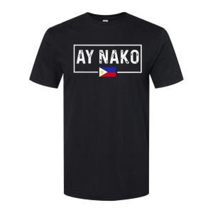 Ay Nako Philippines Filipino Softstyle CVC T-Shirt