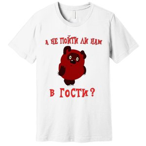 A Ne Pojti Li Nam V Gosti Vini Puh Premium T-Shirt