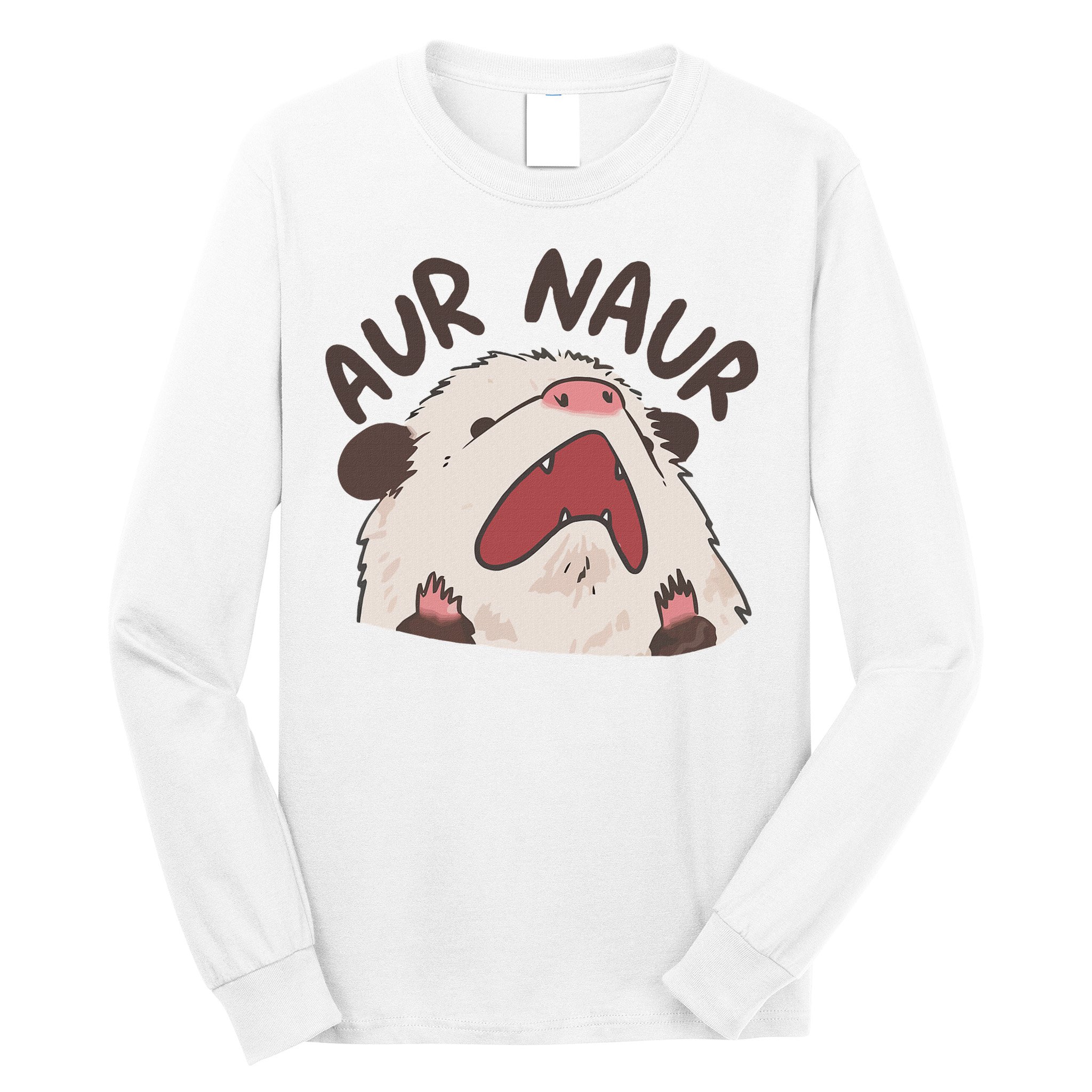Aur Naur Possum Cute Funny Sarcastic Meme Long Sleeve Shirt