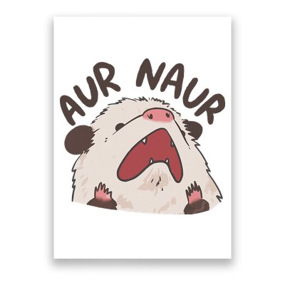 Aur Naur Possum Cute Funny Sarcastic Meme Poster