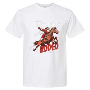 Annual North Pole Rodeo Western Christmas Cowboy Santa Garment-Dyed Heavyweight T-Shirt