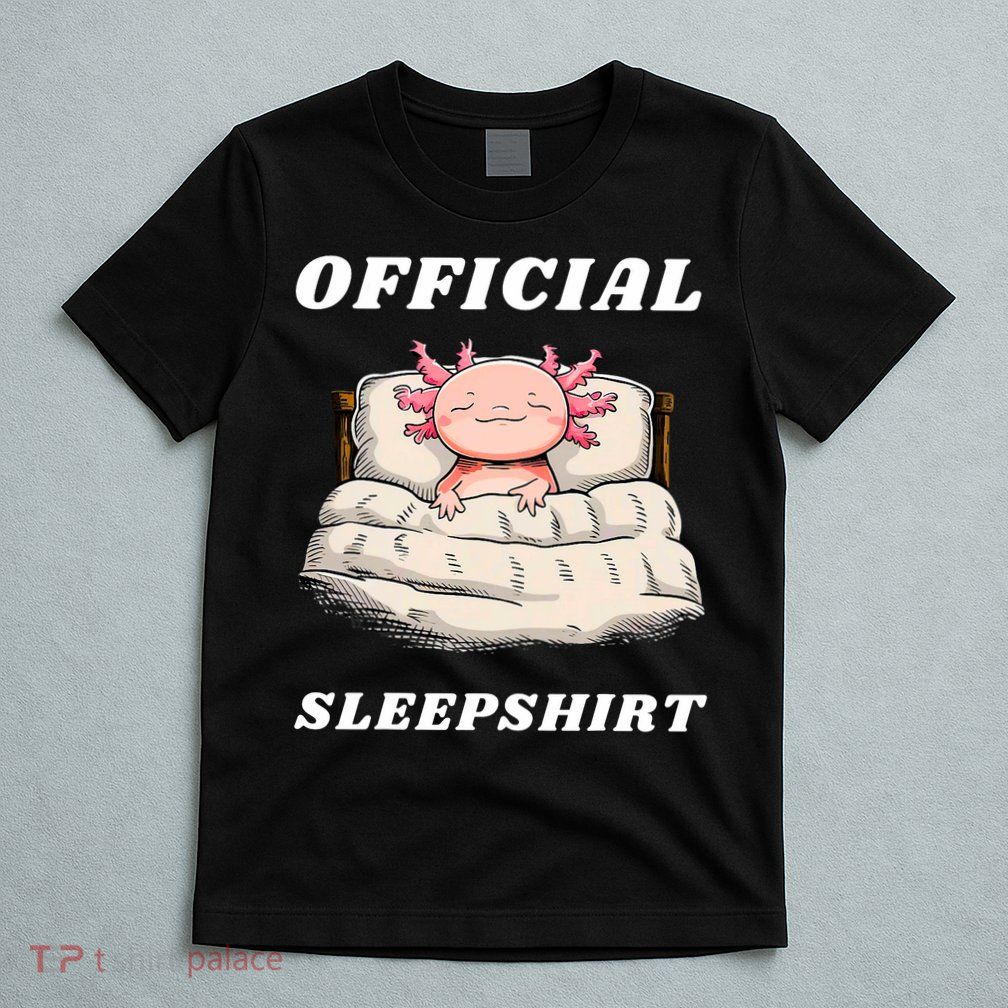 Axolotl Nap Pajamas Offici.al Napping Nightgown Funny  T-Shirt