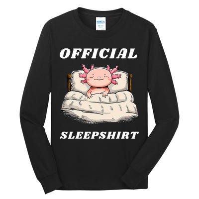 Axolotl Nap Pajamas Offici.al Napping Nightgown Funny  Tall Long Sleeve T-Shirt