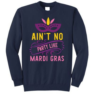 Ain't No Party Like Mardi Gras Tall Sweatshirt