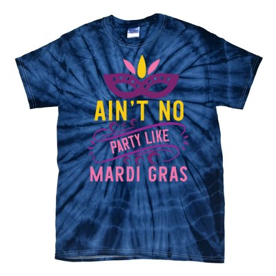 Ain't No Party Like Mardi Gras Tie-Dye T-Shirt