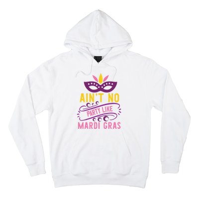 Ain't No Party Like Mardi Gras Hoodie