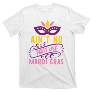 Ain't No Party Like Mardi Gras T-Shirt