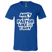 AinT No Pastor Like The One I Got Christian V-Neck T-Shirt