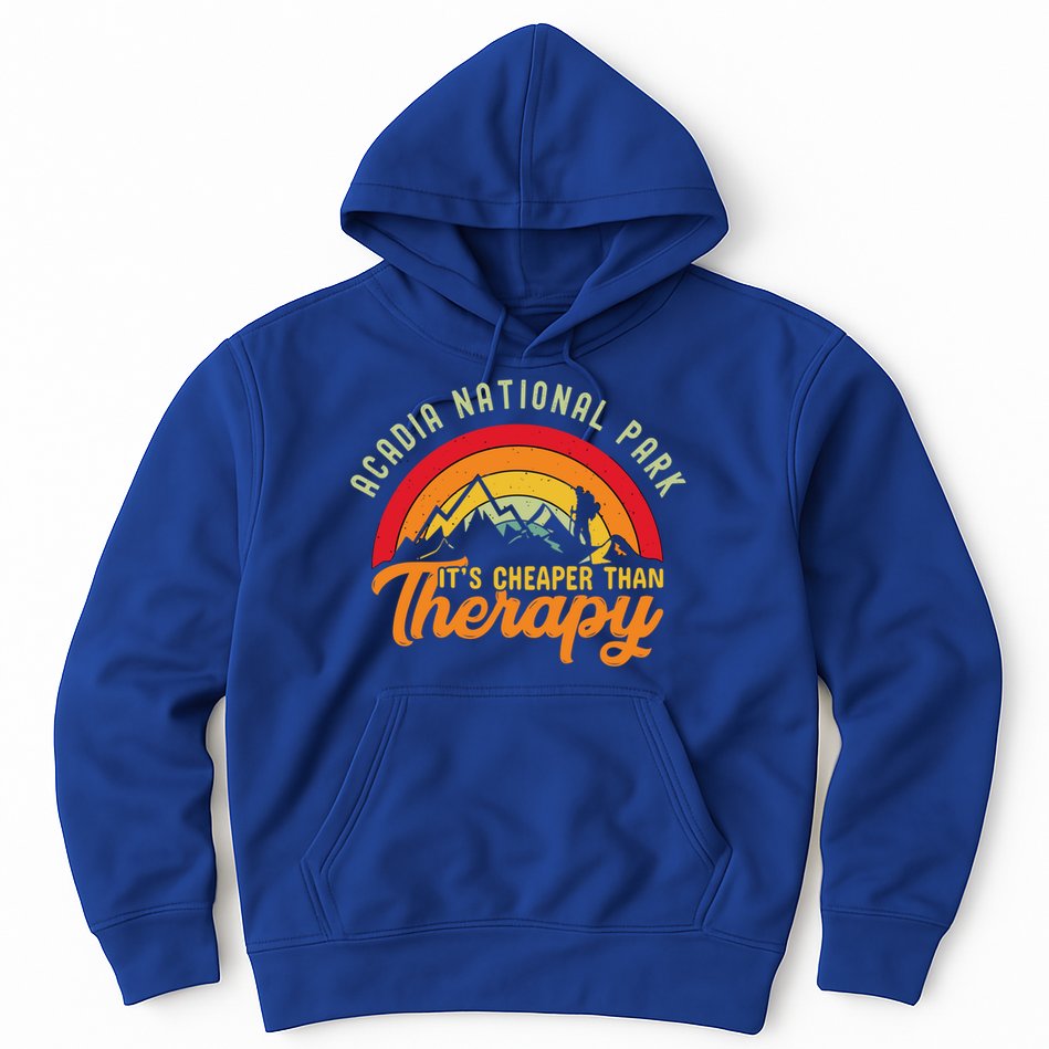 Acadia National Park Funny Quote And Gift Hoodie