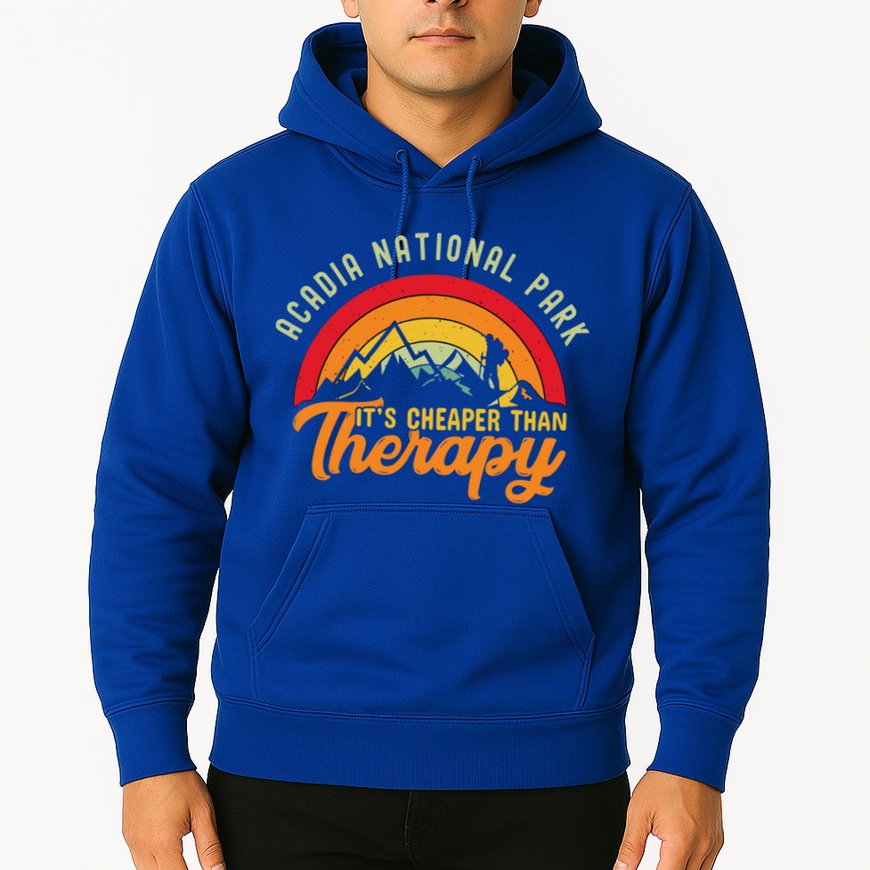 Acadia National Park Funny Quote And Gift Hoodie