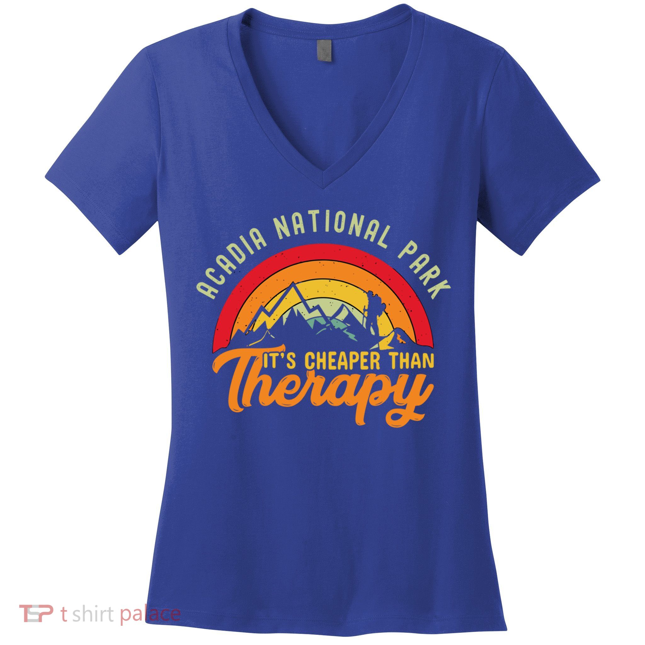 Acadia National Park Funny Quote And Gift Women's V-Neck T-Shirt
