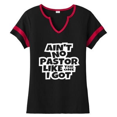 Ain't No Pastor Like The One I Got Christian Catholic Love Ladies Halftime Notch Neck Tee