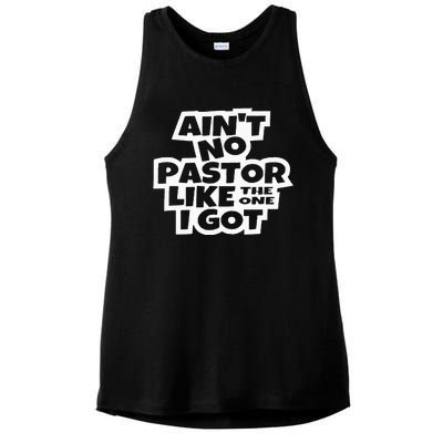 Ain't No Pastor Like The One I Got Christian Catholic Love Ladies PosiCharge Tri-Blend Wicking Tank