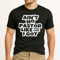 Ain't No Pastor Like The One I Got Christian Catholic Love Cooling Performance Crew T-Shirt