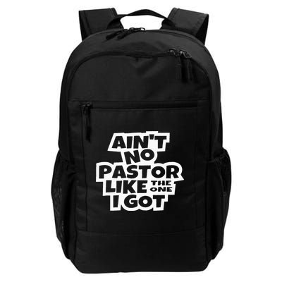 Ain't No Pastor Like The One I Got Christian Catholic Love Backpack