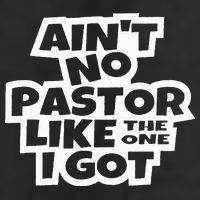 Ain't No Pastor Like The One I Got Christian Catholic Love 11oz C Handle Ceramic Mug
