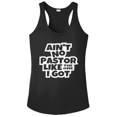 Ain't No Pastor Like The One I Got Christian Catholic Love Ladies PosiCharge Competitor Racerback Tank