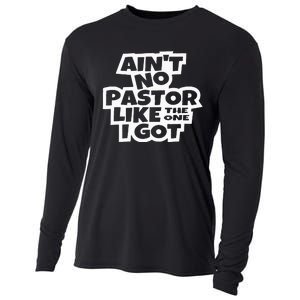 Ain't No Pastor Like The One I Got Christian Catholic Love Cooling Performance Long Sleeve Crew