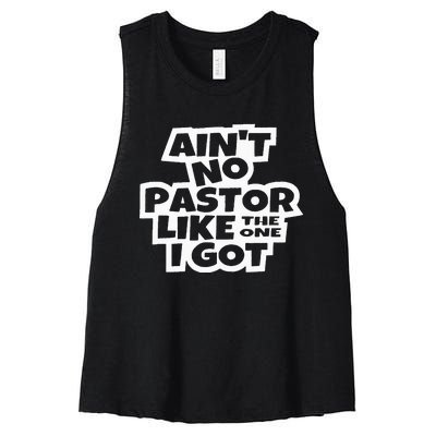 Ain't No Pastor Like The One I Got Christian Catholic Love Women's Racerback Cropped Tank