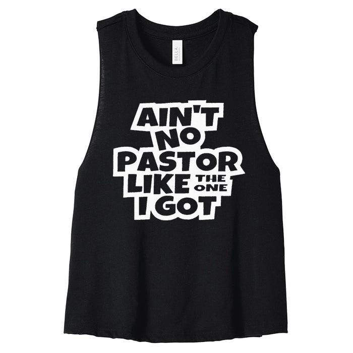 Ain't No Pastor Like The One I Got Christian Catholic Love Women's Racerback Cropped Tank