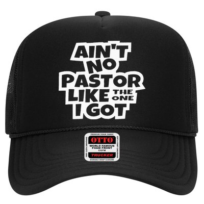Ain't No Pastor Like The One I Got Christian Catholic Love Trucker Hat