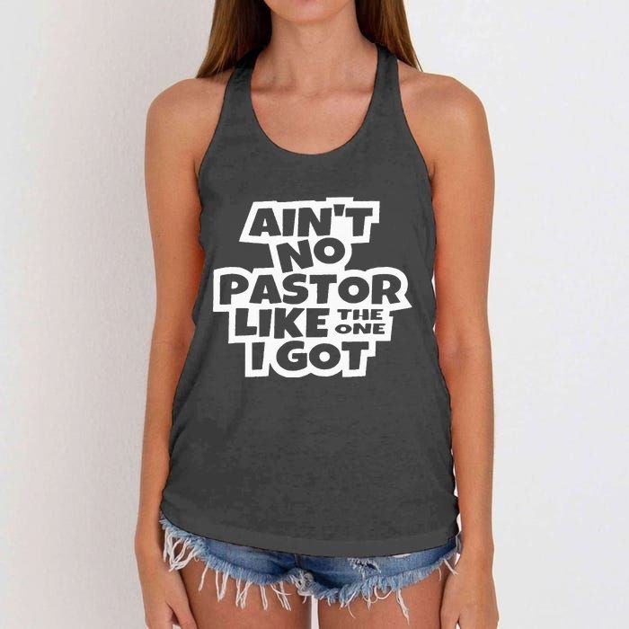 Ain't No Pastor Like The One I Got Christian Catholic Love Women's Knotted Racerback Tank