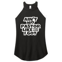 Ain't No Pastor Like The One I Got Christian Catholic Love Women's Perfect Tri Rocker Tank