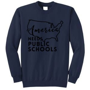 America Needs Public Schools Tall Sweatshirt