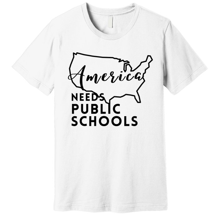 America Needs Public Schools Premium T-Shirt