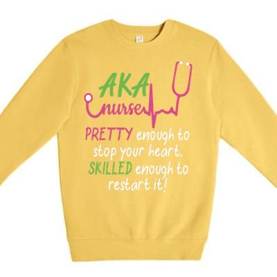 Aka Nurse Pretty To Stop Your Heart Nurse Week Gift Premium Crewneck Sweatshirt