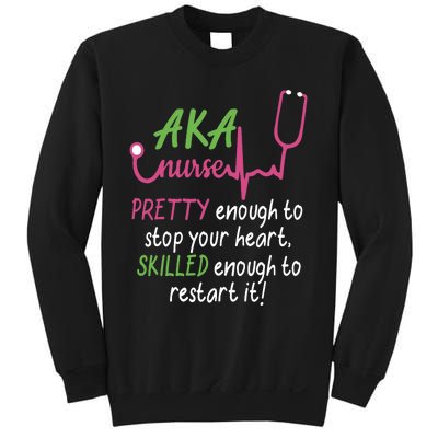 Aka Nurse Pretty To Stop Your Heart Nurse Week Gift Sweatshirt