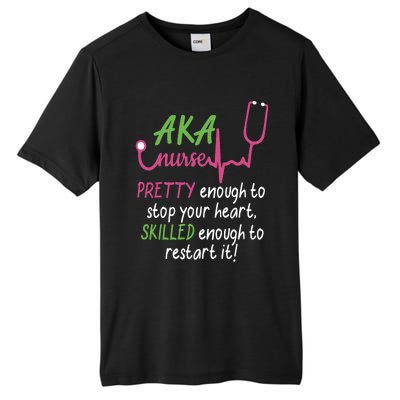 Aka Nurse Pretty To Stop Your Heart Nurse Week Gift Tall Fusion ChromaSoft Performance T-Shirt