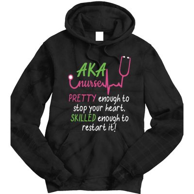 Aka Nurse Pretty To Stop Your Heart Nurse Week Gift Tie Dye Hoodie