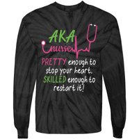 Aka Nurse Pretty To Stop Your Heart Nurse Week Gift Tie-Dye Long Sleeve Shirt