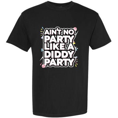 Aint No Party Like A D.I.D.D.Y Party Funny Garment-Dyed Heavyweight T-Shirt