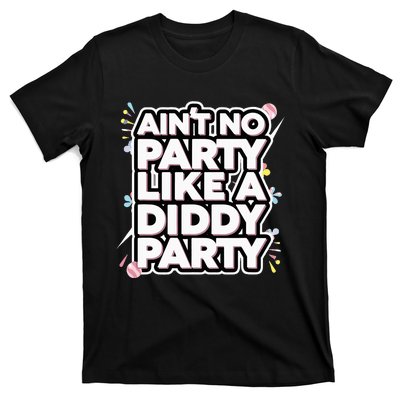 Aint No Party Like A D.I.D.D.Y Party Funny T-Shirt