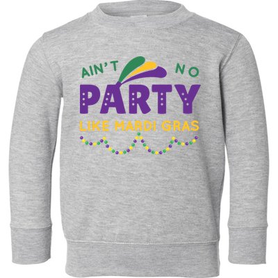 Ain't No Party Like Mardi Gras Beads Celebration Toddler Sweatshirt