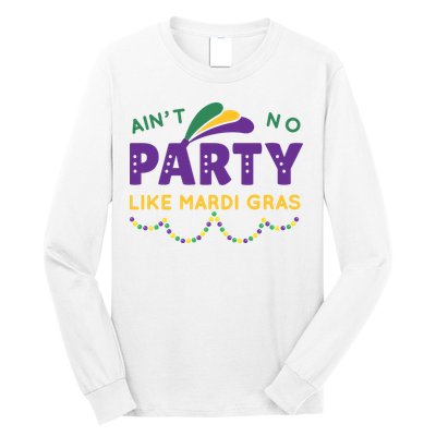 Ain't No Party Like Mardi Gras Beads Celebration Long Sleeve Shirt